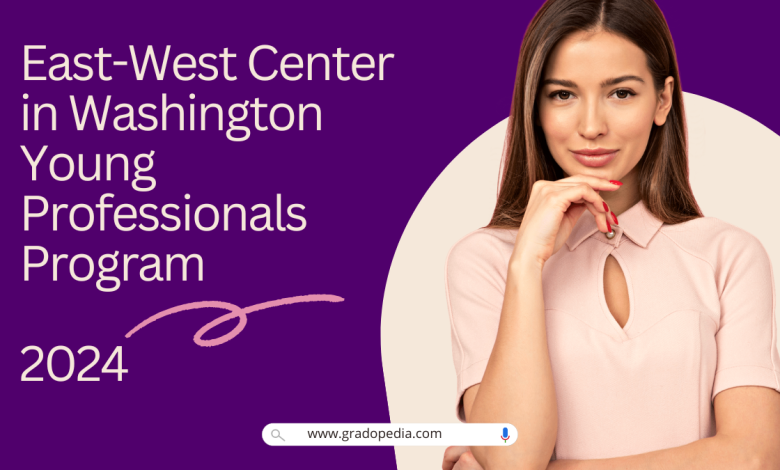 East-West-Center-in-Washington-Young-Professionals-Program-2024