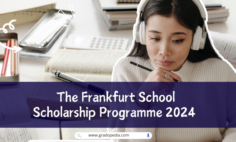 The Frankfurt School Scholarship Programme 2024